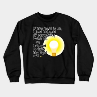 Light is On Crewneck Sweatshirt